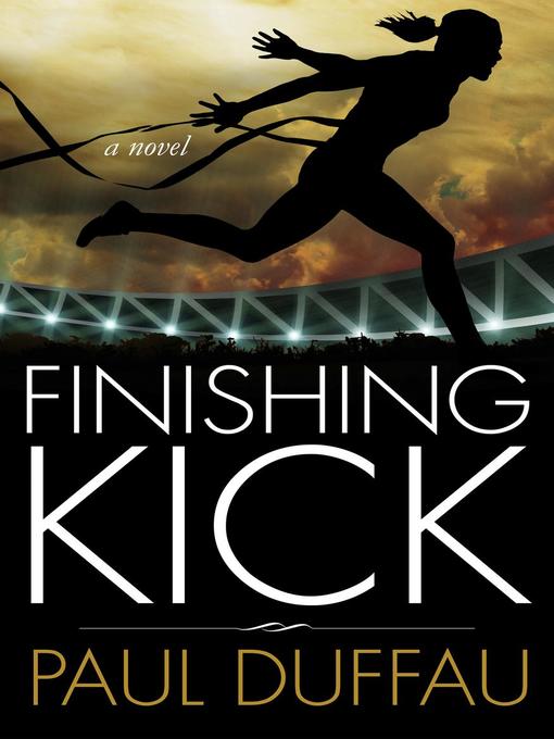 Title details for Finishing Kick by Paul Duffau - Available